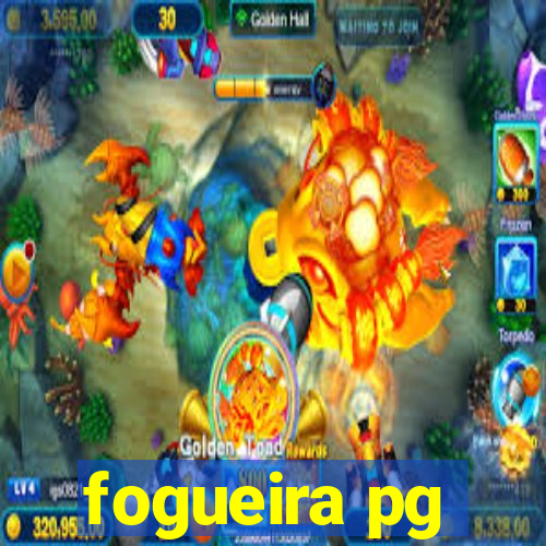 fogueira pg